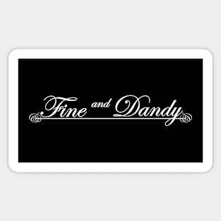 fine and dandy Sticker